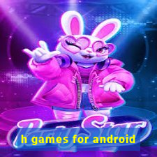 h games for android